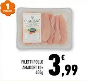 Conad FILETTI POLLO AMADORI 10+ 400g offerta