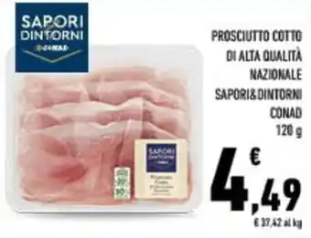 Conad City SAPORI DINTORNI PROSCIUTTO COTTO DI ALTA QUALITÀ NAZIONALE SAPORI&DINTORNI CONAD 120 g offerta