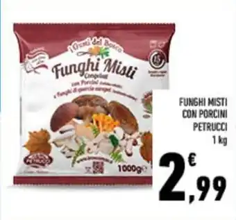 Conad City FUNGHI MISTI CON PORCINI PETRUCCI 1 kg offerta