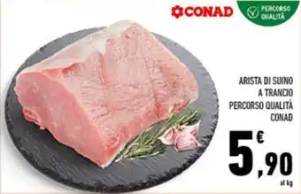 Conad City ARISTA DI SUINO A TRANCIO PERCORSO QUALITÀ CONAD offerta