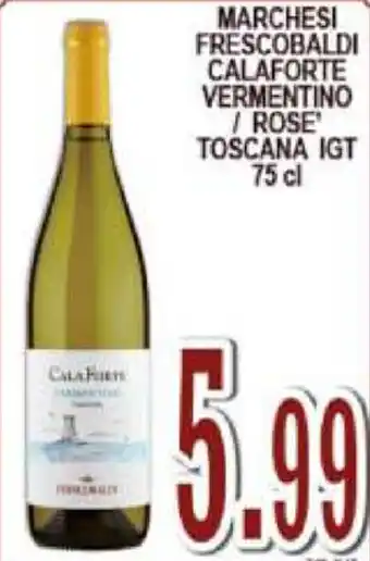 Sacoph Marchesi Frescobaldi Calaforte Vermentino / Rose Toscana IGT 75 cl offerta
