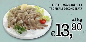 Famila CODA DI MAZZANCOLLA TROPICALE DECONGELATA offerta