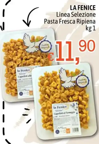 Famila LA FENICE Linea Selezione Pasta Fresca Ripiena kg 1 offerta