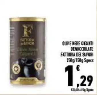 Conad Superstore OLIVE NERE GIGANTI DENOCCIOLATE FATTORIA DEI SAPORI 150g/150g Sgocc offerta