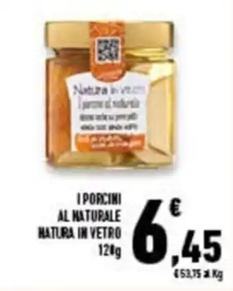 I PORCINI AL NATURALE NATURA IN VETRO 120 g