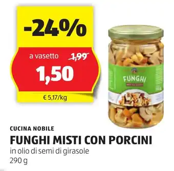 ALDI CUCINA NOBILE FUNGHI MISTI CON PORCINI in olio di semi di girasole 290 g offerta