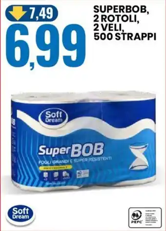 Eurospin Soft Dream SUPERBOB, 2 ROTOLI, 2 VELI, 500 STRAPPI offerta
