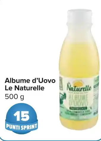 Carrefour Albume d'Uovo Le Naturelle 500 g offerta