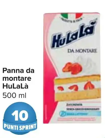 Carrefour Panna da montare HuLaLà 500 ml offerta