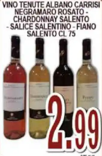 Vino Tenute Albano Carrisi Negramaro Rosato - Chardonnay Salento - Salice Salentino - Fiano Salento cl 75