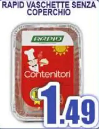 Rapid Vaschette Senza Coperchio