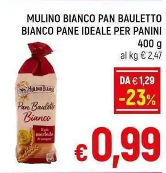 A&O MULINO BIANCO PAN BAULETTO BIANCO PANE IDEALE PER PANINI 400 g offerta