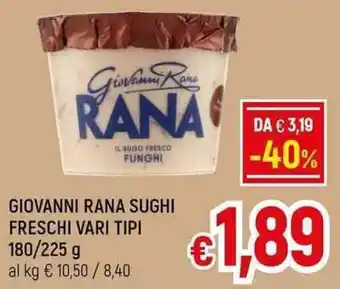 A&O GIOVANNI RANA SUGHI FRESCHI VARI TIPI 180/225 g offerta