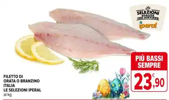 Iperal FILETTO DI ORATA O BRANZINO ITALIA LE SELEZIONI IPERAL offerta