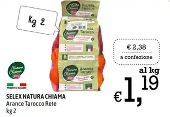 Famila SELEX NATURA CHIAMA Arance Tarocco Rete kg 2 offerta