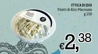 Famila ITTICA DI DIO Filetti di Alici Marinate g 150 offerta