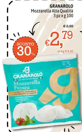 Famila GRANAROLO Mozzarella Alta Qualità 3 pz x g 100 offerta