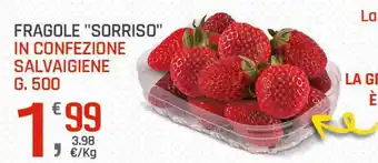 Supermercati Dok FRAGOLE "SORRISO" IN CONFEZIONE SALVAIGIENE G. 500 offerta