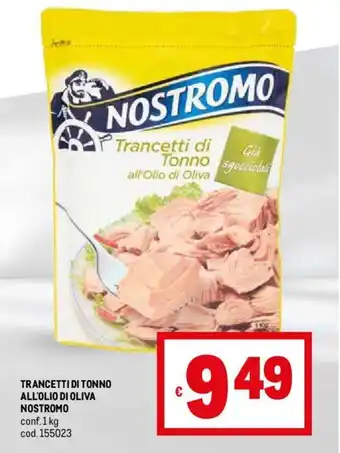 Metro TRANCETTI DI TONNO ALL'OLIO DI OLIVA NOSTROMO conf.1 kg offerta