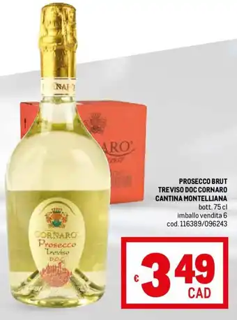Metro PROSECCO BRUT TREVISO DOC CORNARO CANTINA MONTELLIANA bott. 75 cl offerta