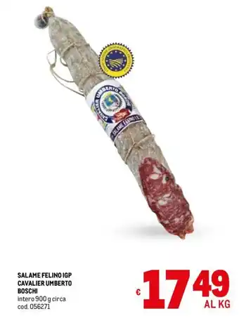 SALAME FELINO IGP CAVALIER UMBERTO BOSCHI intero 900 g circa