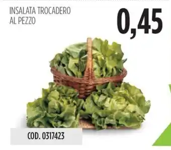 Carico Cash & Carry INSALATA TROCADERO AL PEZZO offerta