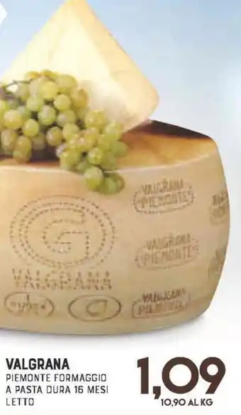 Gran Risparmio VALGRANA PIEMONTE FORMAGGIO A PASTA DURA 16 MESI LETTO offerta