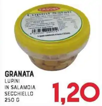 Gran Risparmio GRANATA LUPINI IN SALAMOIA SECCHIELLO 250 G offerta