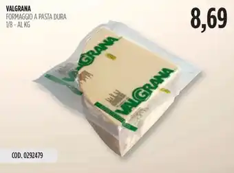 Carico Cash & Carry VALGRANA FORMAGGIO A PASTA DURA 1/8 offerta