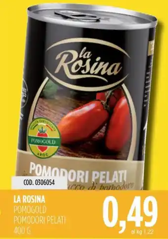 Carico Cash & Carry LA ROSINA POMOGOLD POMODORI PELATI 400 G offerta
