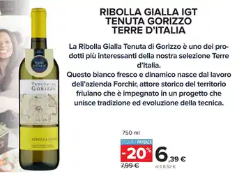 Carrefour RIBOLLA GIALLA IGT TENUTA GORIZZO TERRE D'ITALIA 750 ml offerta