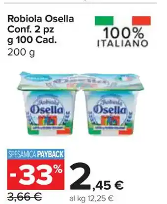 Carrefour Express Robiola Osella Conf. 2 pz g 100 Cad. 200 g offerta