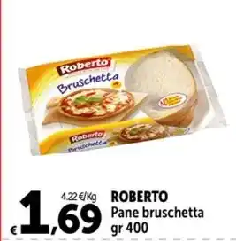 Carrefour Market ROBERTO Pane bruschetta gr 400 offerta