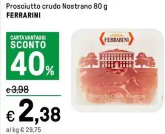 Iper La Grande Prosciutto crudo Nostrano 80 g FERRARINI offerta