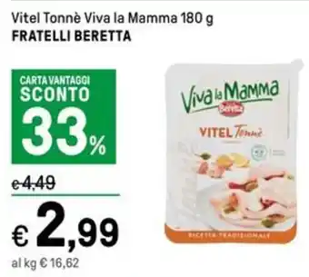 Iper La Grande Vitel Tonne Viva la Mamma 180 g FRATELLI BERETTA offerta