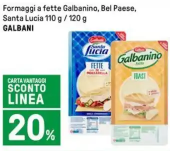 Iper La Grande Formaggi a fette Galbanino, Bel Paese, Santa Lucia 110 g / 120 g GALBANI offerta
