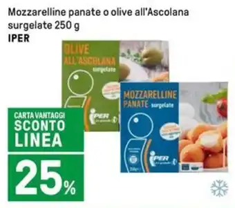 Iper La Grande Mozzarelline panate o olive all'Ascolana surgelate 250 g IPER offerta