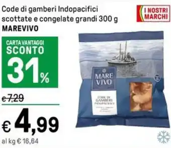 Iper La Grande Code di gamberi Indopacifici scottate e congelate grandi 300 g MAREVIVO offerta