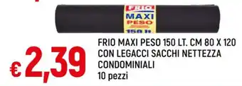 Famila Superstore FRIO MAXI PESO 150 LT. CM 80 X 120 CON LEGACCI SACCHI NETTEZZA CONDOMINIALI 10 pezzi offerta