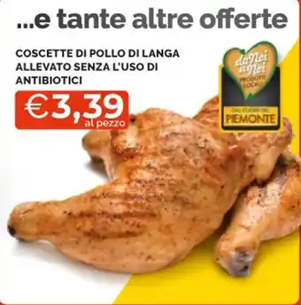 Mercatò COSCETTE DI POLLO DI LANGA ALLEVATO SENZA L'USO DI ANTIBIOTICI offerta