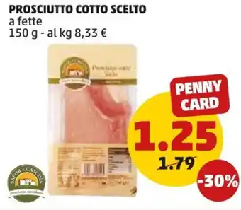 PENNY PROSCIUTTO COTTO SCELTO a fette 150 g offerta
