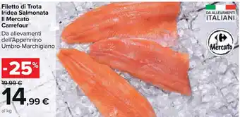 Carrefour Filetto di Trota Iridea Salmonata Il Mercato Carrefour offerta