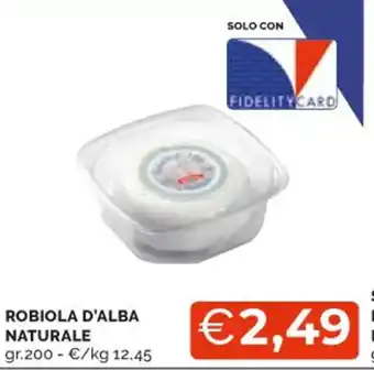 Mercatò ROBIOLA D'ALBA NATURALE gr. 200 offerta