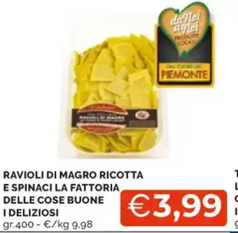Mercatò RAVIOLI DI MAGRO RICOTTA E SPINACI LA FATTORIA DELLE COSE BUONE I DELIZIOSI gr. 400 offerta