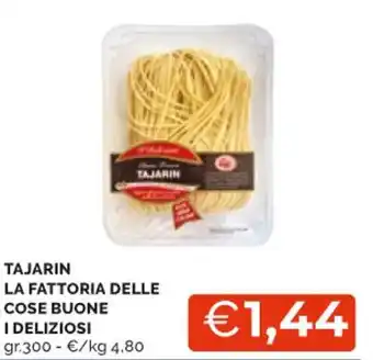 Mercatò TAJARIN LA FATTORIA DELLE COSE BUONE I DELIZIOSI gr. 300 offerta