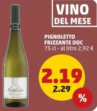 PENNY PIGNOLETTO FRIZZANTE DOC 75 cl - al litro offerta