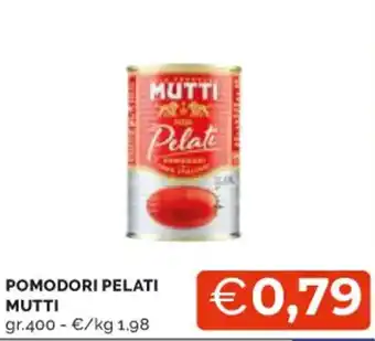 Mercatò POMODORI PELATI MUTTI gr. 400 offerta