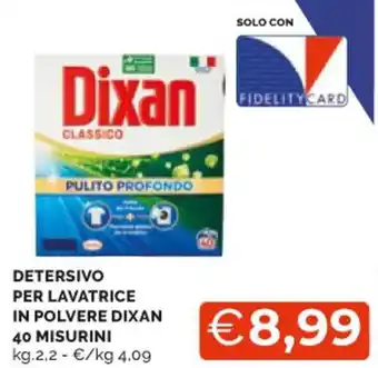 Mercatò DETERSIVO PER LAVATRICE IN POLVERE DIXAN 40 MISURINI kg.2.2 offerta