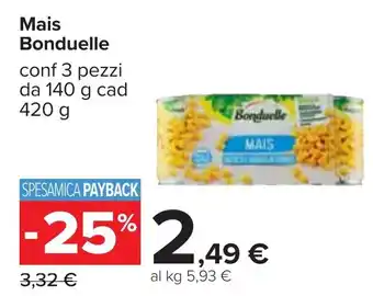 Carrefour Mais Bonduelle conf 3 pezzi da 140 g cad 420 g offerta