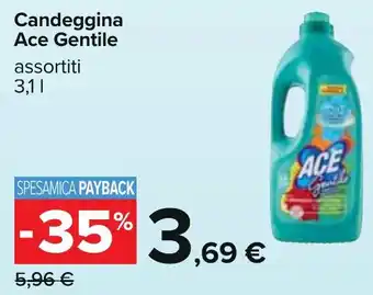 Carrefour Candeggina Ace Gentile assortiti 3,1 l offerta